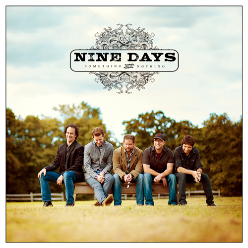 Nine Days ... Something Out of Nothing...